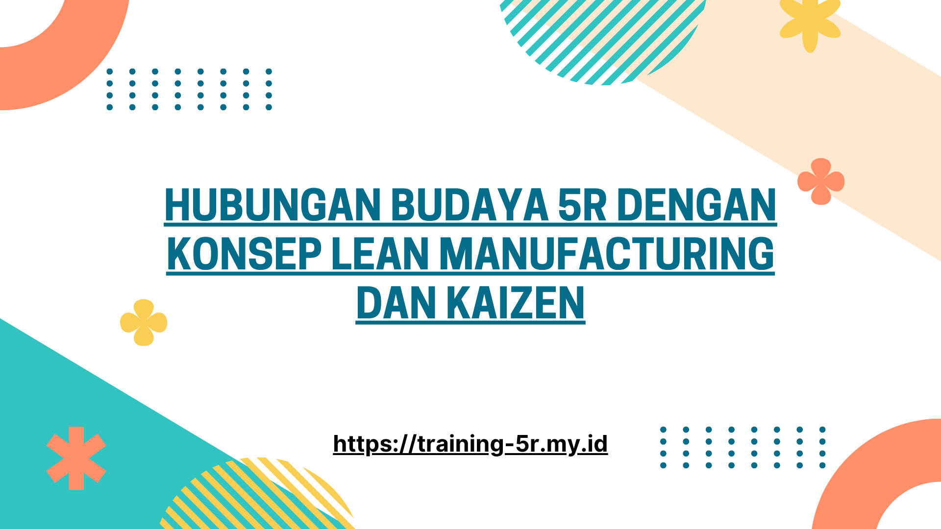 PELATIHAN HUBUNGAN BUDAYA 5R DENGAN KONSEP LEAN MANUFACTURING DAN KAIZEN JAKARTA