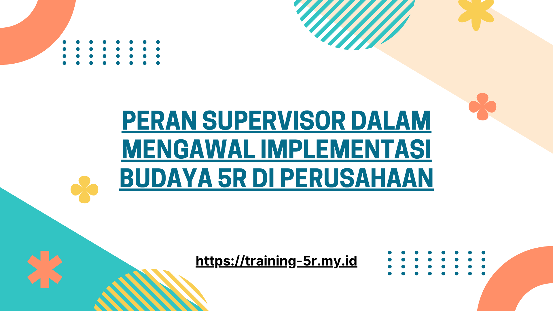 PELATIHAN PERAN SUPERVISOR DALAM MENGAWAL IMPLEMENTASI BUDAYA 5R DI PERUSAHAAN JAKARTA