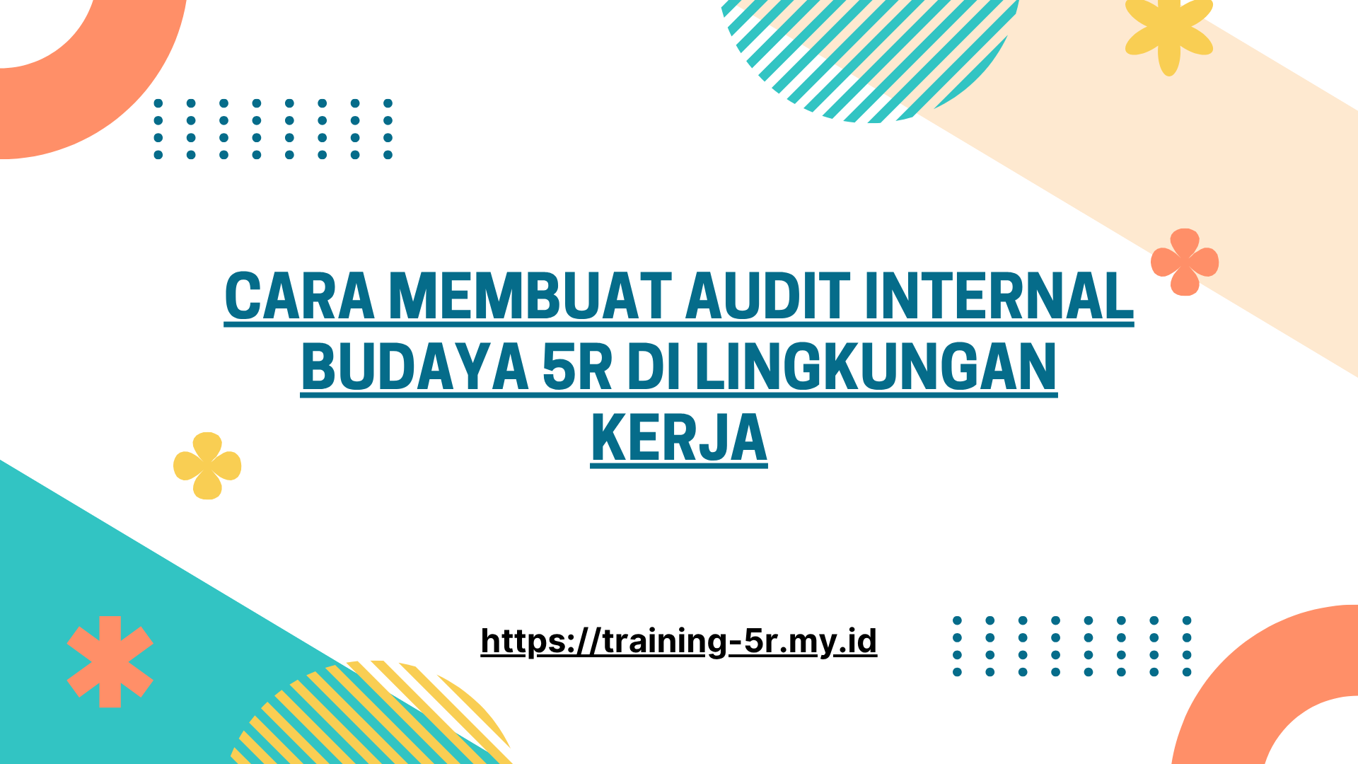 PELATIHAN CARA MEMBUAT AUDIT INTERNAL BUDAYA 5R DI LINGKUNGAN KERJA JAKARTA