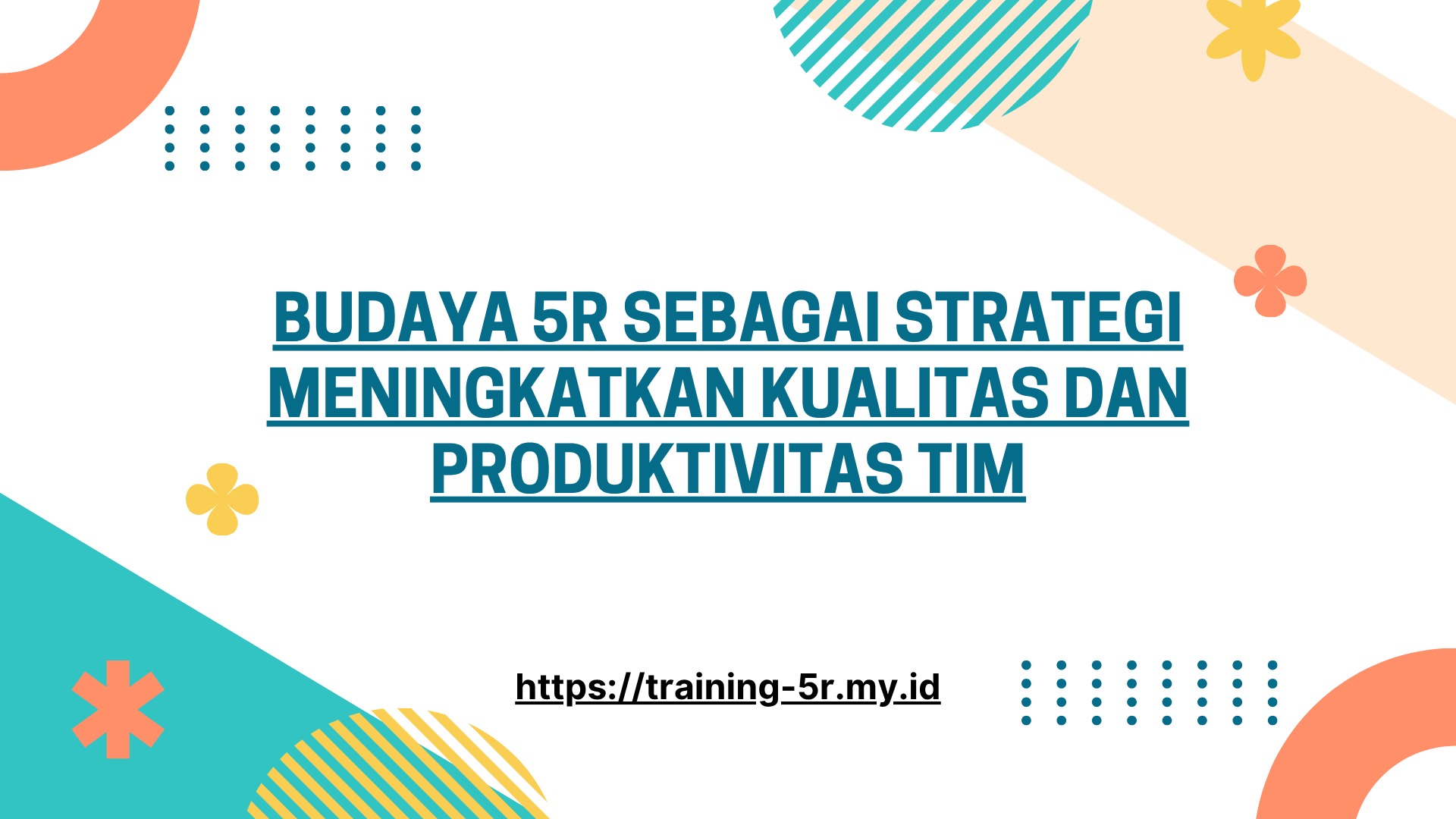 PELATIHAN BUDAYA 5R SEBAGAI STRATEGI MENINGKATKAN KUALITAS DAN PRODUKTIVITAS TIM JAKARTA