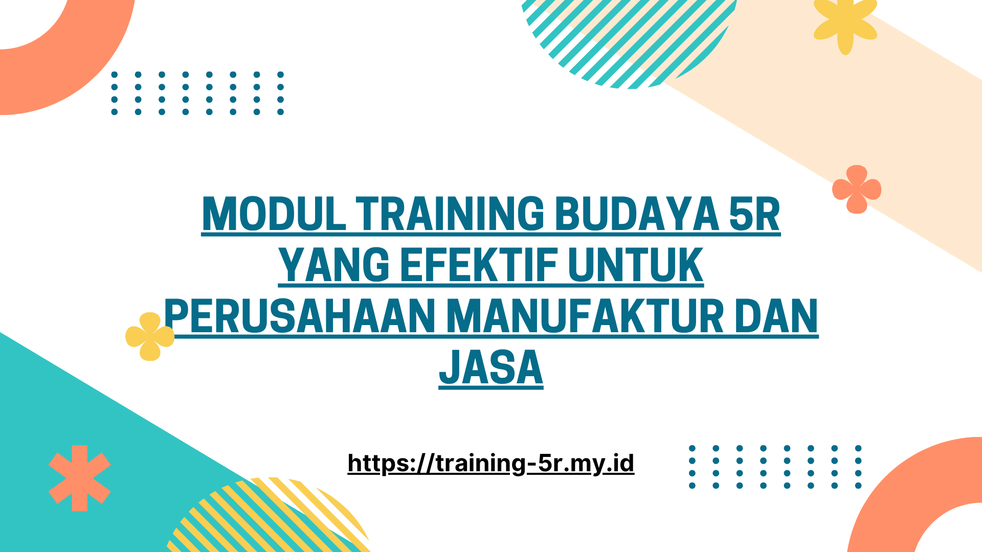PELATIHAN MODUL TRAINING BUDAYA 5R YANG EFEKTIF UNTUK PERUSAHAAN MANUFAKTUR DAN JASA JAKARTA