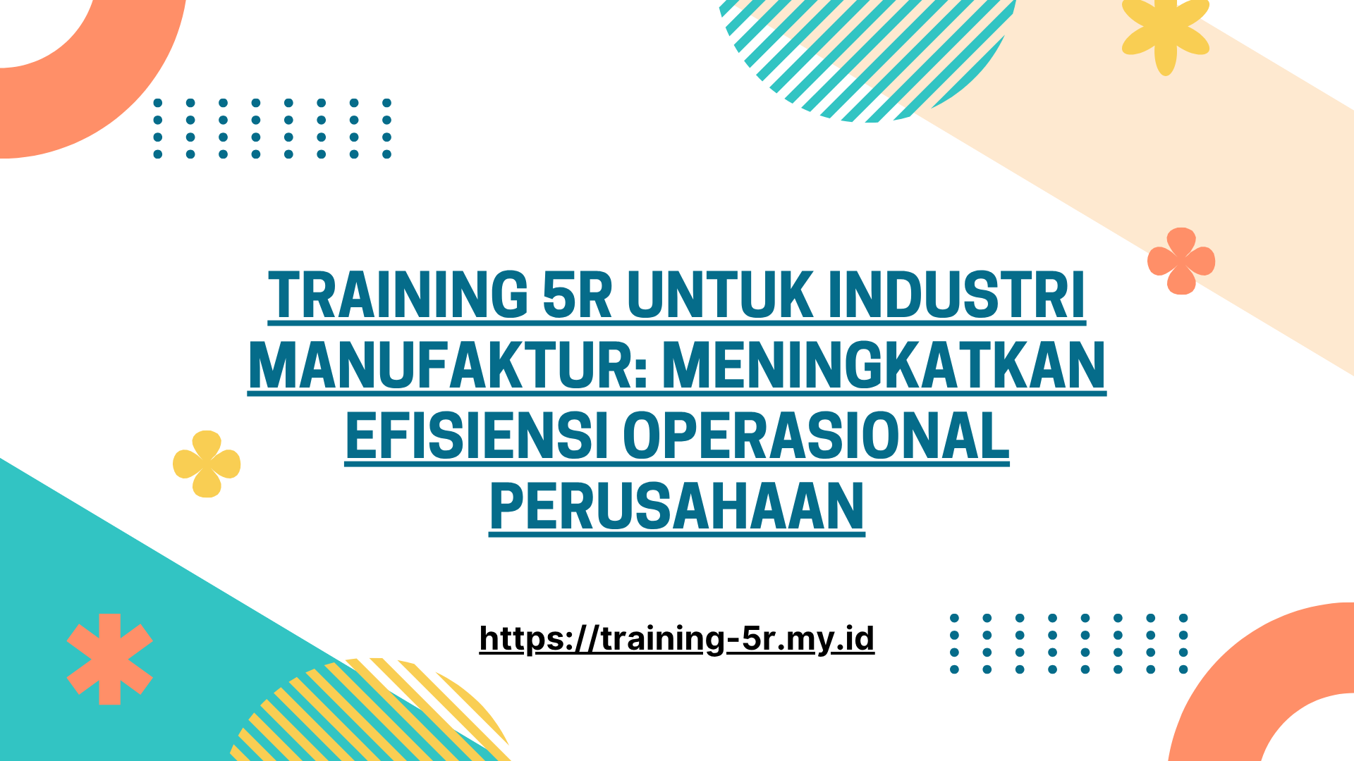 PELATIHAN TRAINING 5R UNTUK INDUSTRI MANUFAKTUR: MENINGKATKAN EFISIENSI OPERASIONAL PERUSAHAAN JAKARTA